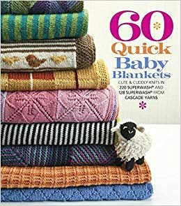 60 Quick Baby Blankets - A Twist of Yarn